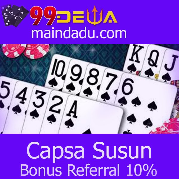 99dewa_'s tweet photo. Bonus Referral 10% di permainan Capsa Susun 99dewa
#AduQ #Bonus #CapsaSusun #Domino #DominoOnline #20MEDANTOPHITS #XLBagiBerkah #FreeBet https://t.co/embF4ZL0dC