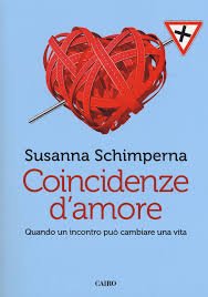Coincidenze d'amore è il nuovo libro di #SusannaSchimperna che racconta quanto coincidenza, libero arbitrio o destino influiscano in amore