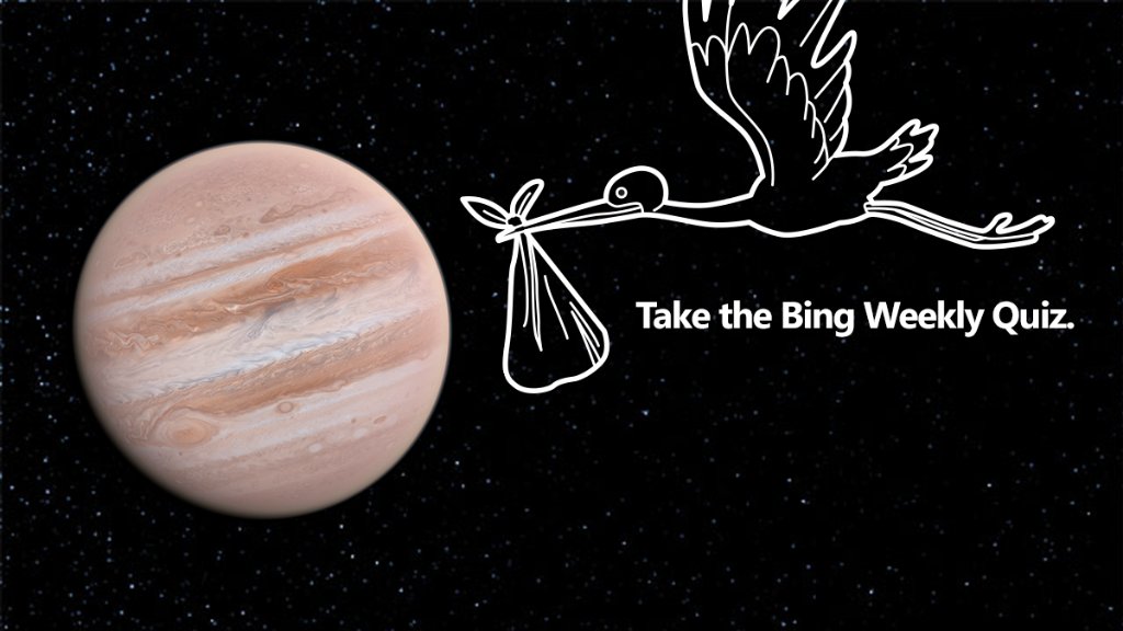 Jupiter gets two new bundles of joy in this week's #BingSearchTrends quiz: http://www.bing.com/search?q=bing%20trends%20quiz&FORM=MH14G1&OCID=MH14G1&wt.mc_id=MH14G1