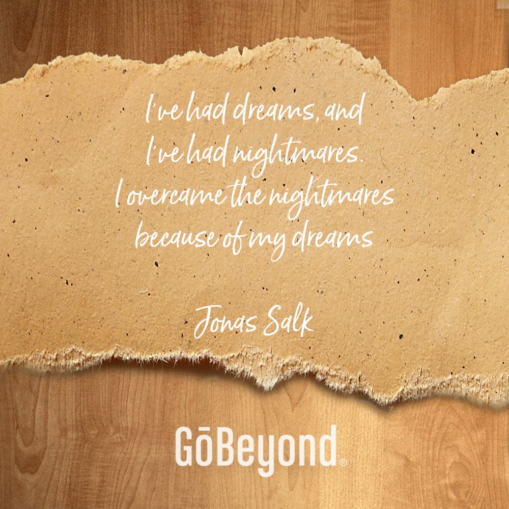 GoBeyondFoods's tweet photo. I've had dreams, and
I've had nightmares.
I overcame the nightmares
because of my dreams.
~ Jonas Salk
#GoBeyondFoods #inspiration #goals https://t.co/diJITemzPa