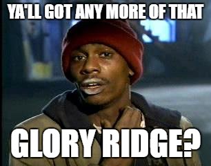 Glory_Ridge's tweet photo. Meme Monday : Ya'll got any more of that Glory Ridge? https://t.co/0dMw6swKku