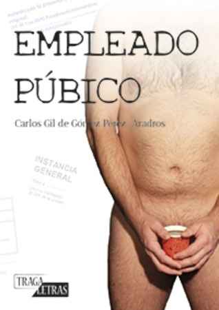 A las 20h Carlos Gil de Gómez presenta en la librería <a href="/labuenaletra/">Kathy Lee</a> de Gijón su nueva novela: "Empleado púbico"