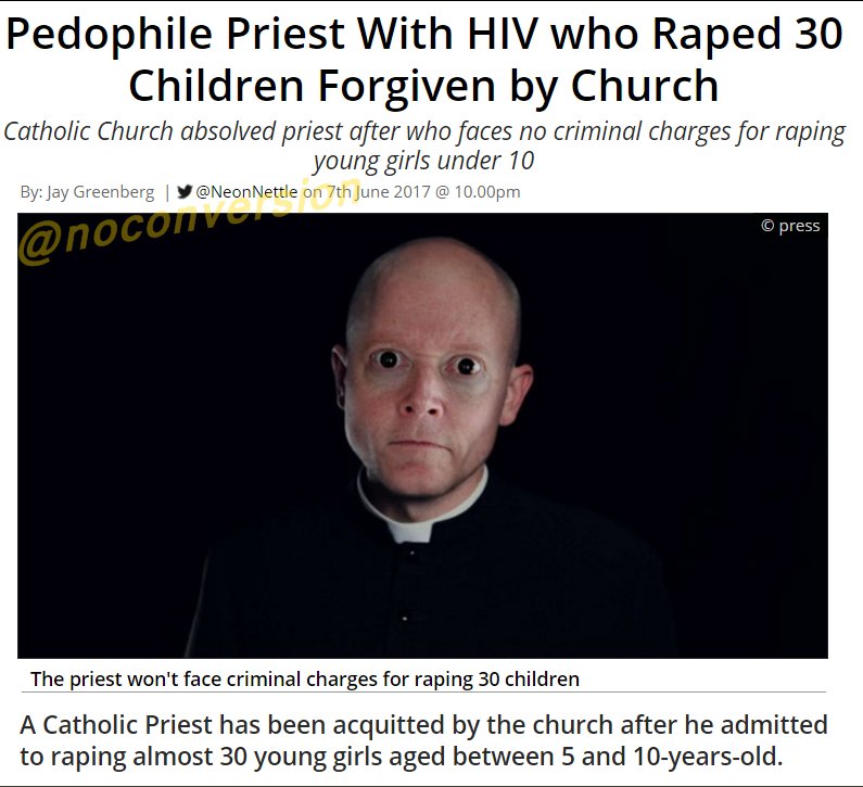 noconversion's tweet photo. This Pastor with HIV raped 30 girls all under age of 10.. and catholic  church said no problem ? You are free to go ??? https://t.co/l5Il8sJKAK