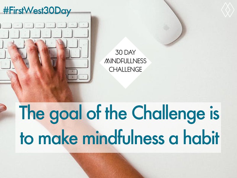 MindWellU's tweet photo. #FirstWest30Day, remember the goal of the Challenge is to make #mindfulness a habit and that only happens with practice. https://t.co/Oo2oNNnlcH