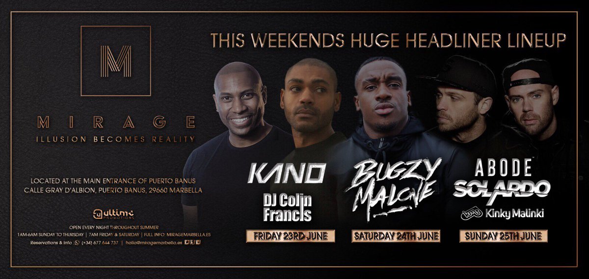MIRAGE MARBELLA (@miragemarbella_) on Twitter photo This Weekend Only - <a href="/miragemarbella_/">MIRAGE MARBELLA</a>
Kano•ColinFrancis•BugzyMalone•Solardo
Reservations & Info 📞+(34)678250596
SOCIAL@MIRAGEMARBELLA.ES This Weekend Only - <a href="/miragemarbella_/">MIRAGE MARBELLA</a>
Kano•ColinFrancis•BugzyMalone•Solardo
Reservations & Info 📞+(34)678250596
SOCIAL@MIRAGEMARBELLA.ES