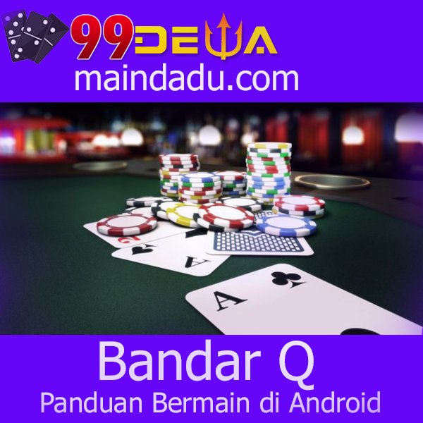 99dewa_'s tweet photo. Panduan Bermain BandarQ di Android
https://t.co/WC0rsPrnub
#AduQ #bandarQ #BONUS #Freebets #Domino #DominoQQ #XLBagiBerkah #PSIdukungKPK https://t.co/qHJpbZKIok