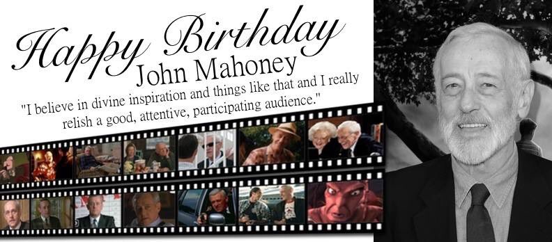    Happy Birthday to the legendary, John Mahoney. 