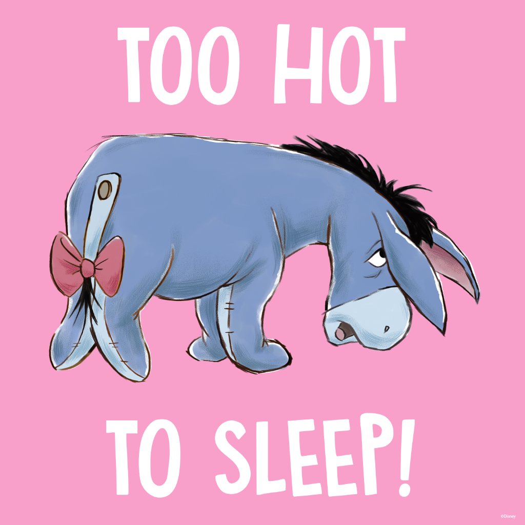 We hear you, Eeyore! #TooHotToSleep #Heatwave
