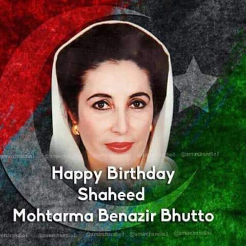 Happy birthday Bibi Shaheed Muhtramma Benazir Bhutto sahiba. 