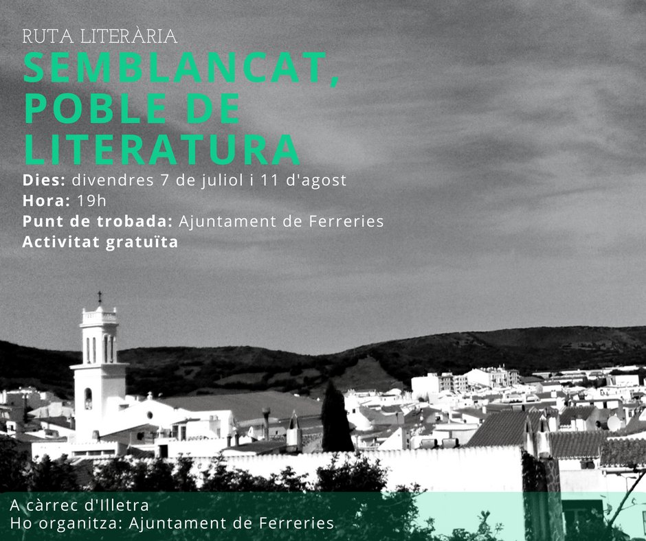 Ruta literària "Semblancat, poble de literatura": aquest divendres 7 de juliol a les 19 h a Ferreries! Punt de trobada: Ajuntament!