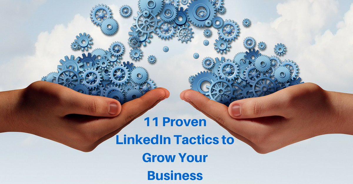 11 Proven LinkedIn Tactics to Grow Your Business - bit.ly/1PP8GA9 #socialmarketing #LinkedIn