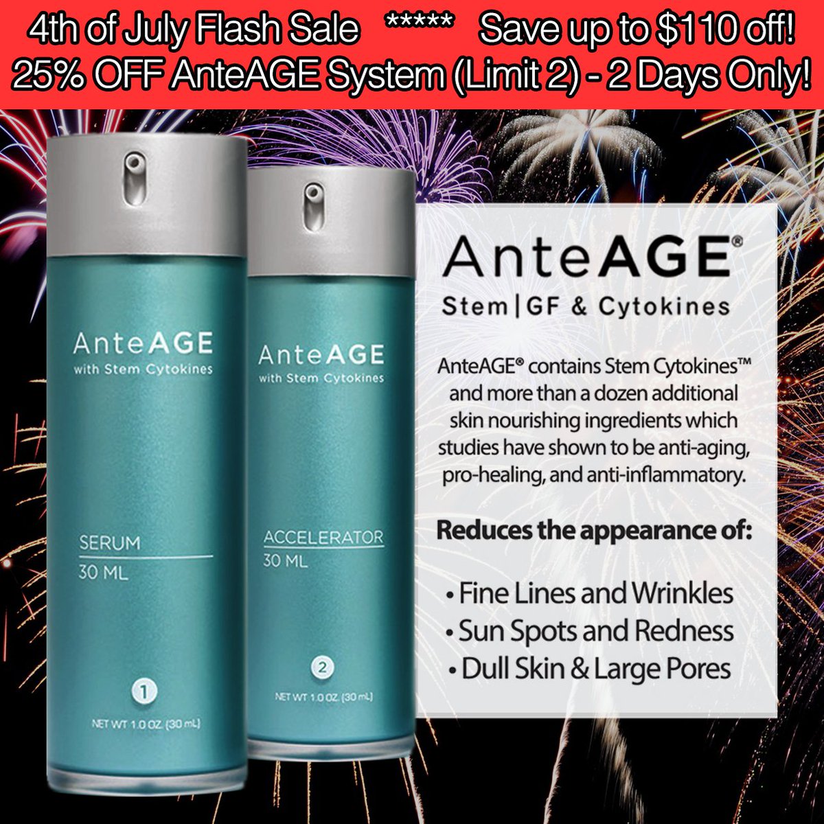 CelleseAnteAGE's tweet photo. 4th of July Flash Sale! 
Save 25% off your order 
of the AnteAGE® System
- 2 Days ONLY -
🎆 🎆 🎆 🎆 🎆 🎆 🎆 🎆 🎆
Shop now: https://t.co/ZQiz2RCJ7w https://t.co/ouYakfQsHy