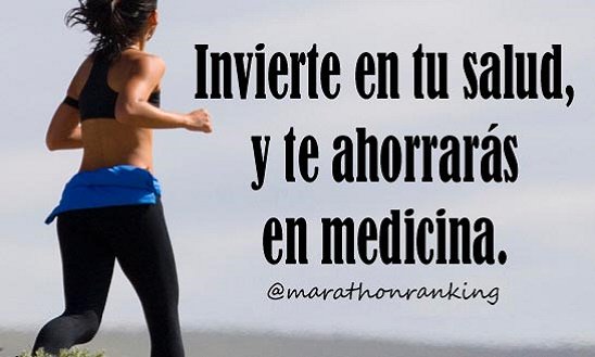 marathonranking's tweet image. "Invierte en salud, y te ahorrarás en medicina." D.L.