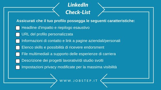 JobStep2016's tweet image. #LinkedIn Quali caratteristiche ha un profilo davvero completo ed efficace? Di seguito una check-list di supporto: