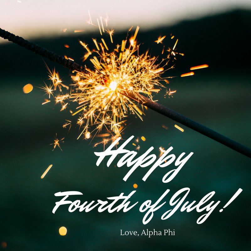 Wishing all our sisters a safe, happy, and celebratory Fourth of July!