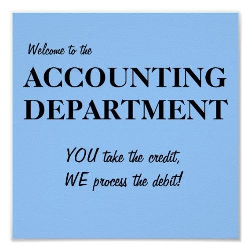 Welcome to #Accounting where you take the #credit and we take the #debit. #AccountingQuotes