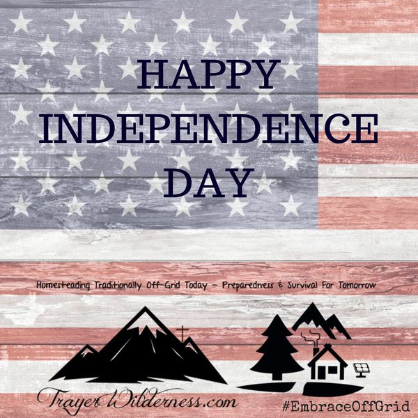 TammyTrayer's tweet photo. Happy Independence Day!
#trayerwilderness #embraceoffgrid #positivelyencouraging https://t.co/l7XElcAGHD