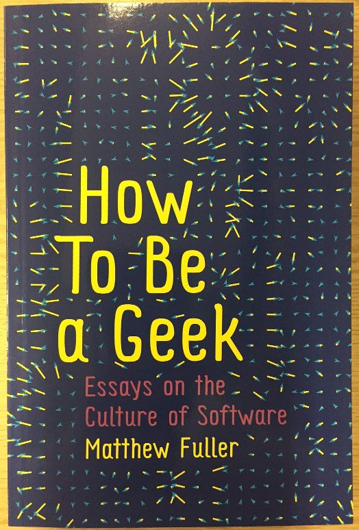 RobKitchin's tweet photo. New book: How to be a #geek: Essays on the culture of #software by Matthew Fuller https://t.co/qMLtfoJn3b https://t.co/MX79m7rdCb