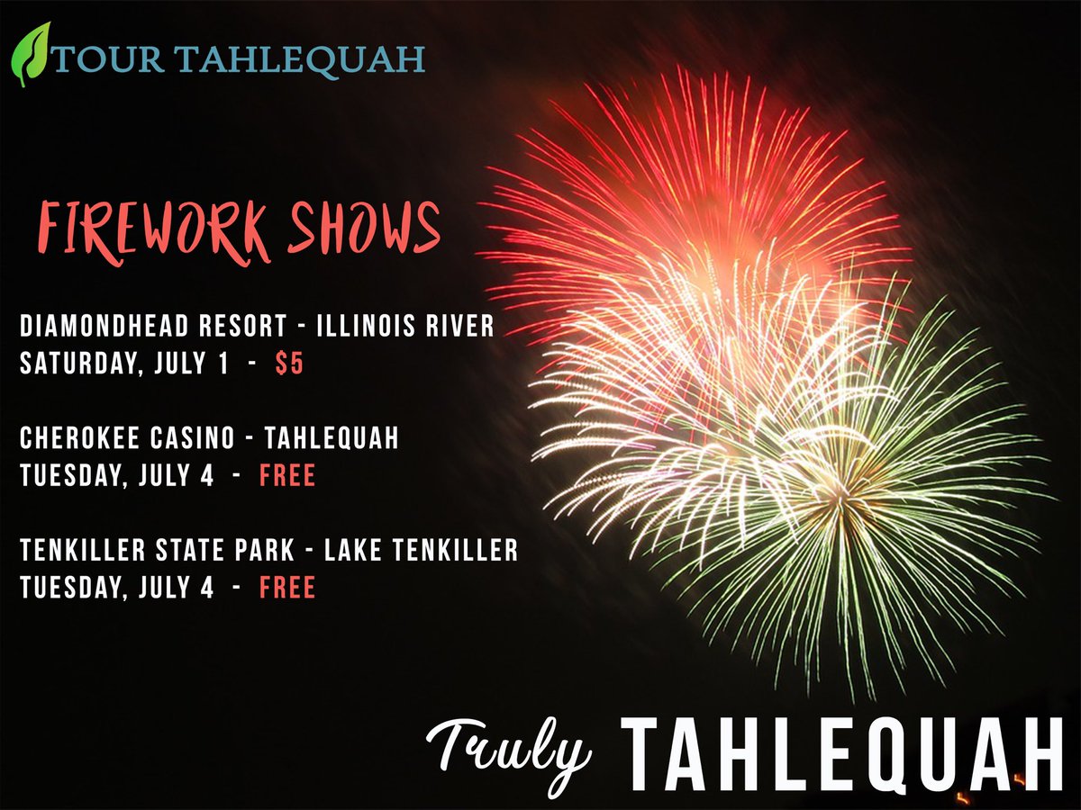 TourTahlequah's tweet image. Looking for info on upcoming firework shows in the Tahlequah area? Here you go!  #TrulyTahlequah