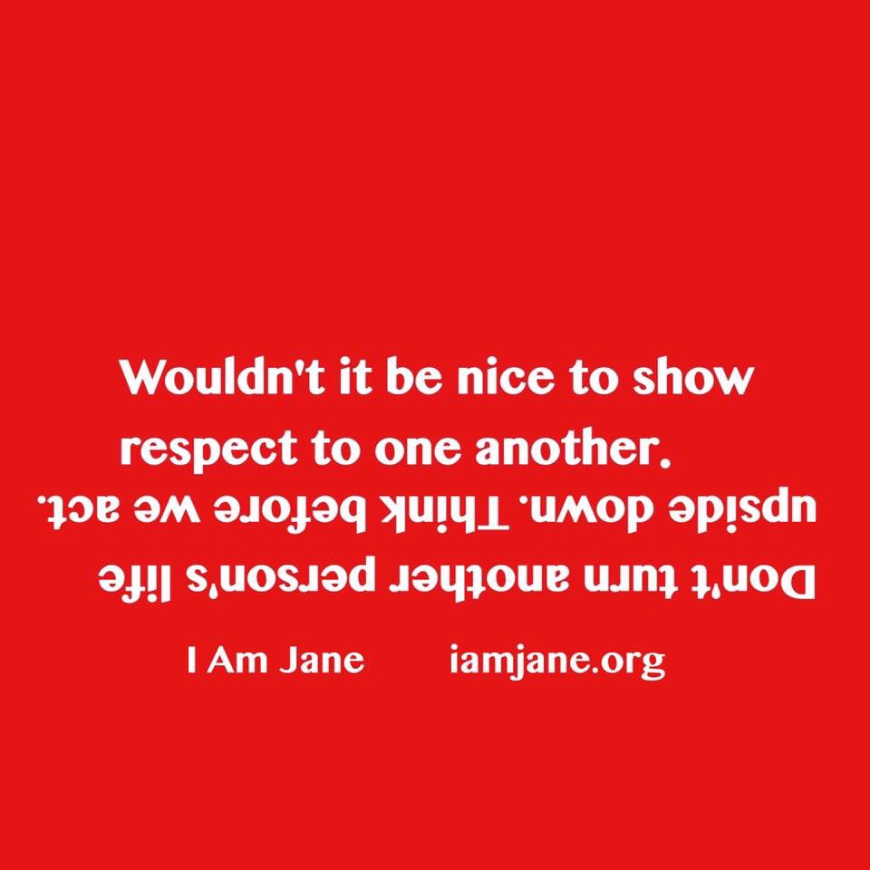 janesvoice's tweet photo. Wouldn't it be nice to #RespectOneAnother
#ThinkBeforeWeAct and don't turn another person's #LifeUpsideDown
🔴 https://t.co/BN32COlMXa https://t.co/MAtBaQErrq