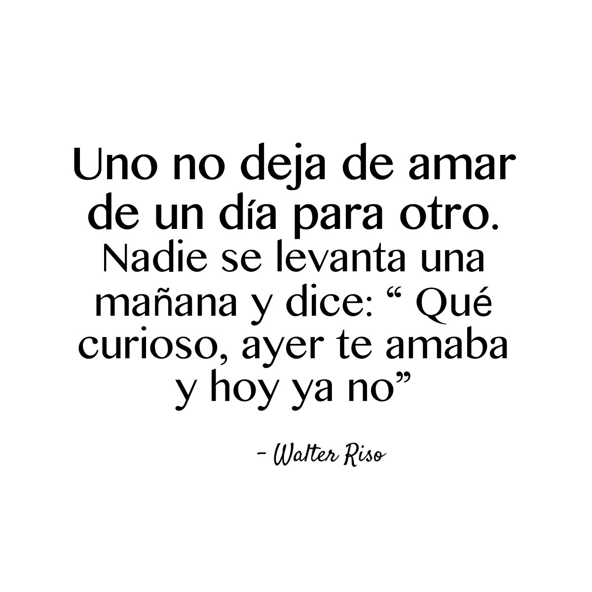 Walter_Riso's tweet photo. #WalterRiso #Frases #Reflexiones https://t.co/ojmYobmhnn