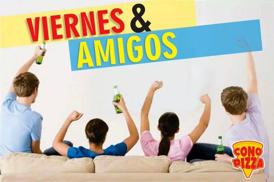 Y llego el viernes...¡¡¡¡ nada mejor que compartirlo juntos a tus amigos, familia y una buena tanda de #ConoPizza para #RomperElMolde