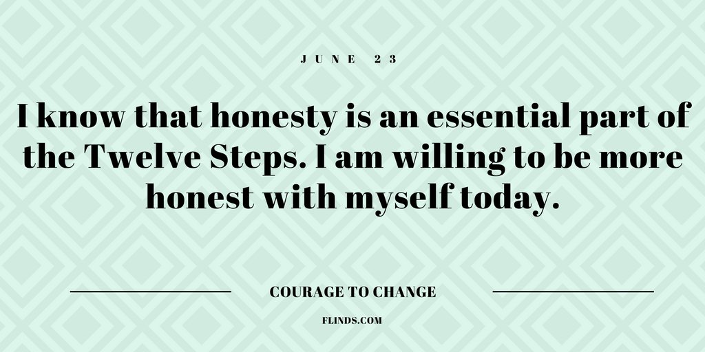 Courage to Change, June 23: I know that honesty is an essential part... ow.ly/TJf930cuk3a