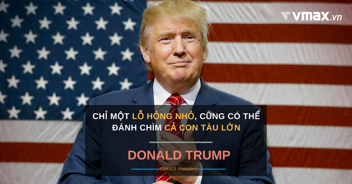 MucInVmax's tweet photo. Chỉ một lỗ hỏng nhỏ, cũng có thể đánh chìm cả con tàu lớn. - Donald Trump https://t.co/4w02JBQYNK