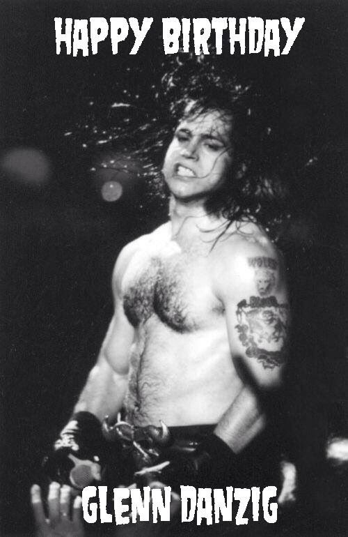Happy Birthday Glenn Danzig!   