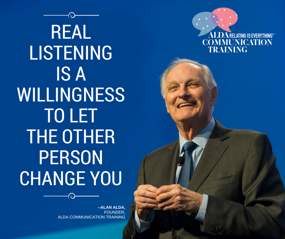 alda's tweet photo. “Real listening is a willingness to let the other person change you”- .@alanalda 

#AldaMethod #Communication #ACT #RelatingisEverything https://t.co/JIcy7HaoLE