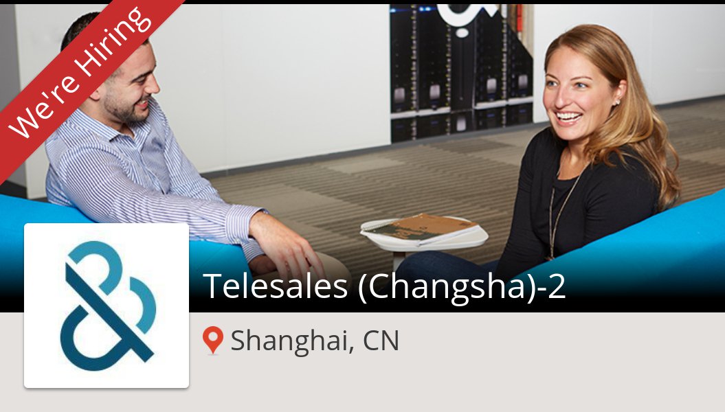 #DunBradstreet is hiring a #Telesales (Changsha)-2 in #ShanghaiCN, apply now! #job workfor.us/dunandbradstre… #teamdnb