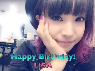 Happy Birthday LiSA(*´  *)                  