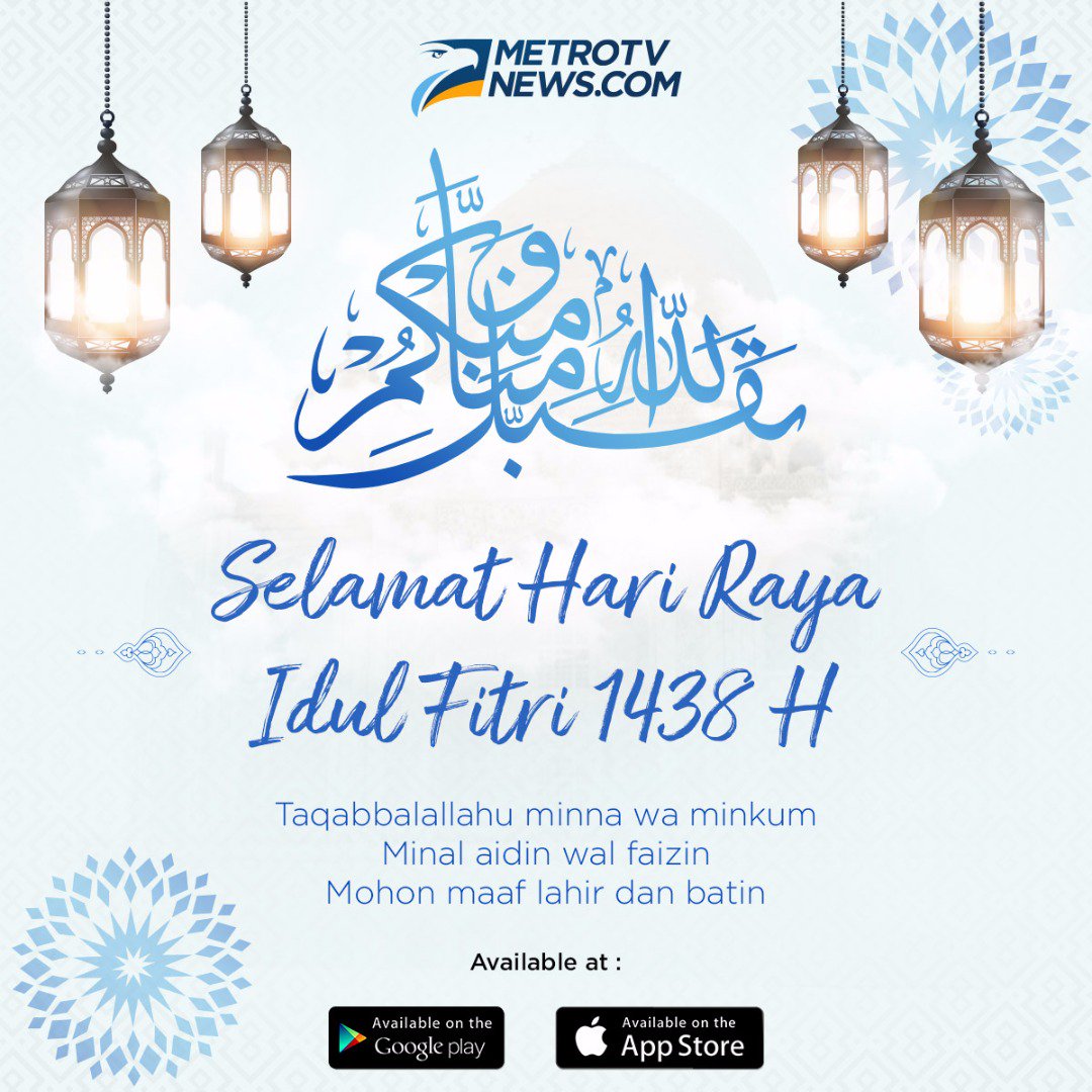 Metro_TV's tweet photo. Selamat Hari Raya Idul Fitri 1438 H. Mohon Maaf Lahir dan Batin #IdulFitri1438H https://t.co/5bchV5yeUT