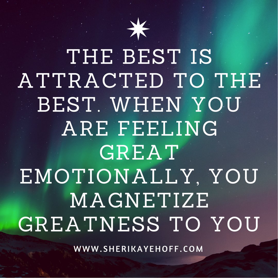 sherikayehoff's tweet photo. The best is attracted to the best. When you are feeling great emotionally, you magnetize greatness to you. #businessgrowth https://t.co/tifkeHyPLn