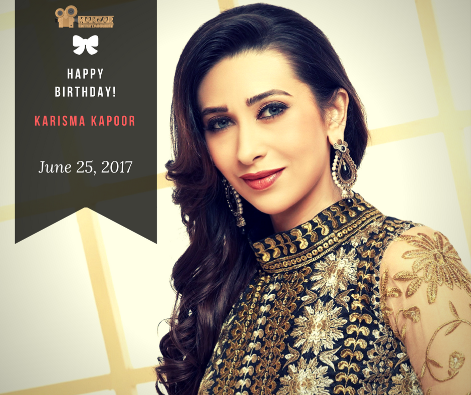 Happy Birthday Karisma Kapoor, you are one of the most popular and highest-paid actresses of 