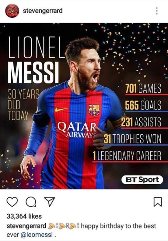 Steven Gerrard (Liverpool legend) wishes Messi a happy birthday. Well said, Stevie G.  