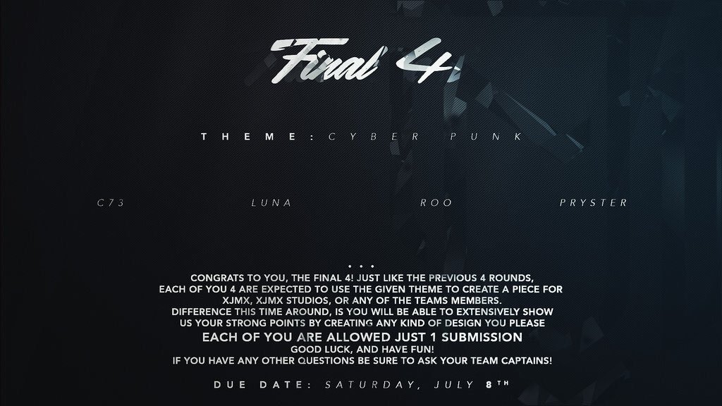 Final 4: Cyber Punk
Design anything you want for the team using a Cyber Punk theme! Show us what you're best at.
Good Luck!
Due: July 8th