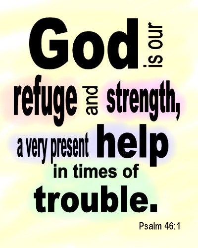 Psalm 46:1 'God is our refuge and strength, a very present help in times of trouble.' #GodIsOurHelp
#TrustGodAlways