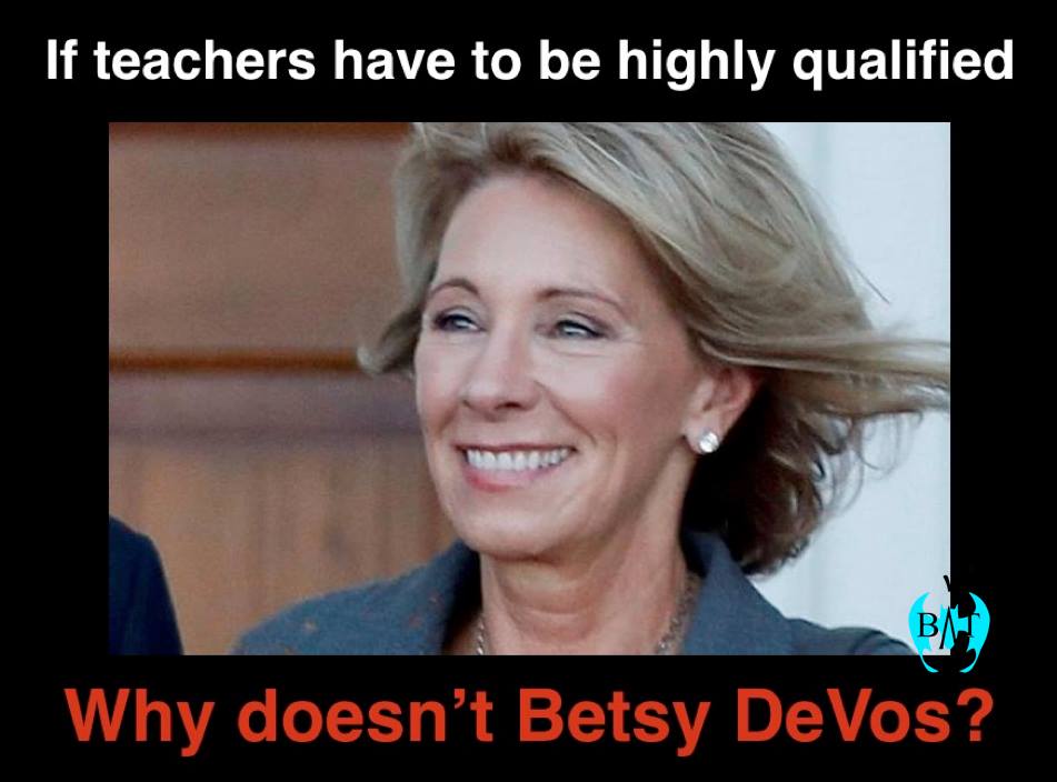 BadassTeachersA's tweet image. #NEARA17 if teachers have to be highly qualified, why doesn’t Devos?