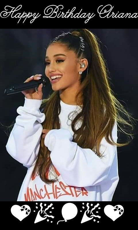  Happy Birthday Ariana Grande 