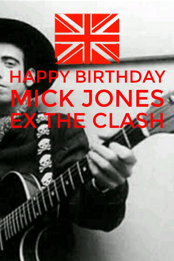   Happy Birthday Mick Jones                              ( ) 