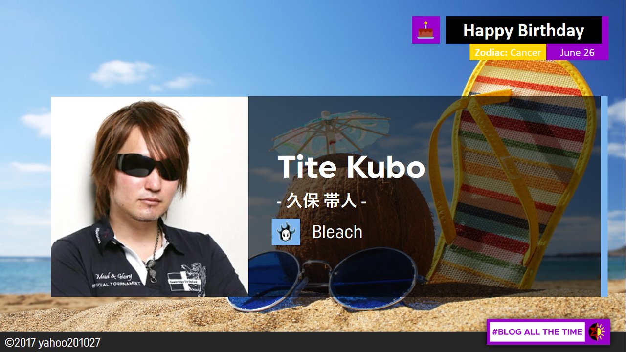 Happy Birthday to the Creator of the Bleach Series, Tite Kubo.      