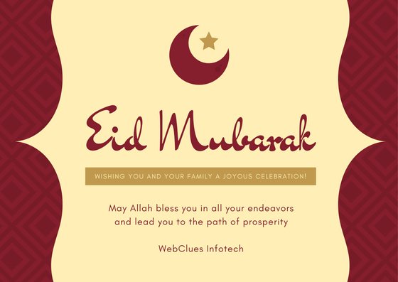 From <a href="/WebCluesInfo/">WebClues Infotech - CMMI Level 5 Certified Company</a> family to yours, A Blessed and Happy Eid! 
May you be blessed this year with bountiful joy and peace!