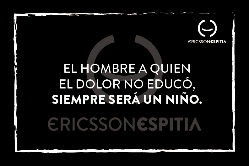 ericssonone's tweet photo. El hombre a quien el dolor no educo... #EricssOne #Frase #Animo #EricssonEspitia https://t.co/h2wcGyt0kF