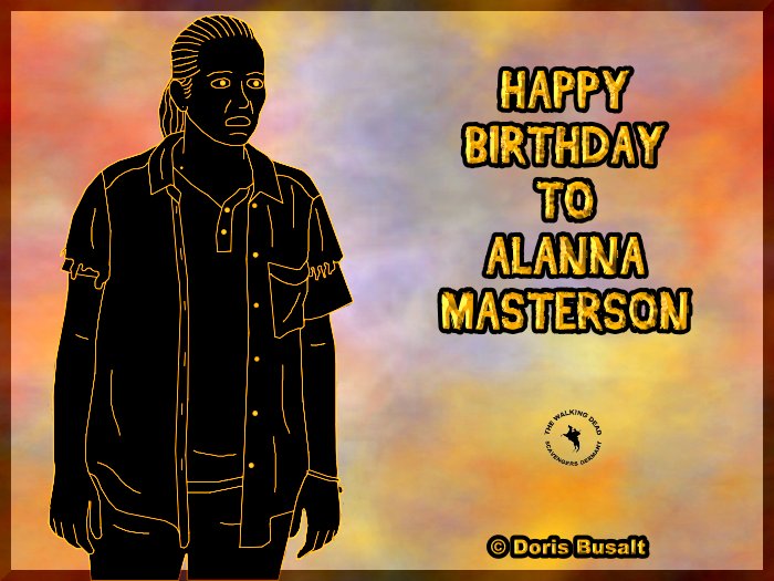 06/27 Me & The Walking Dead Scavengers Germany are wishing a happy birthday to Alanna Masterson.  