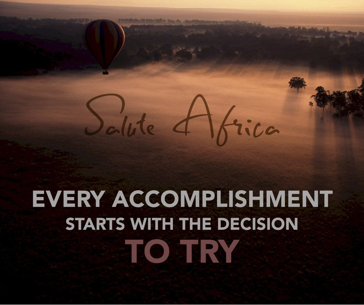 salute_africa's tweet photo. Every accomplishment starts with the decision to try. 
#SaluteAfrica https://t.co/8fY7IIbS61