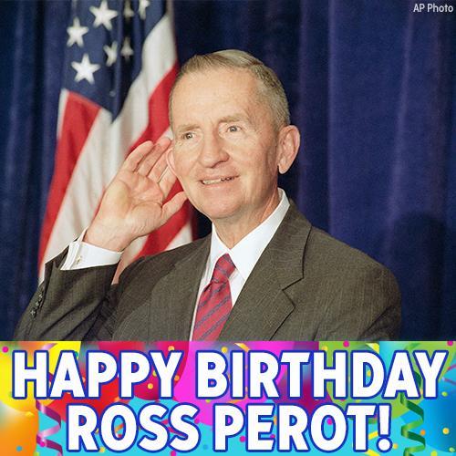 Happy birthday, Ross Perot! 