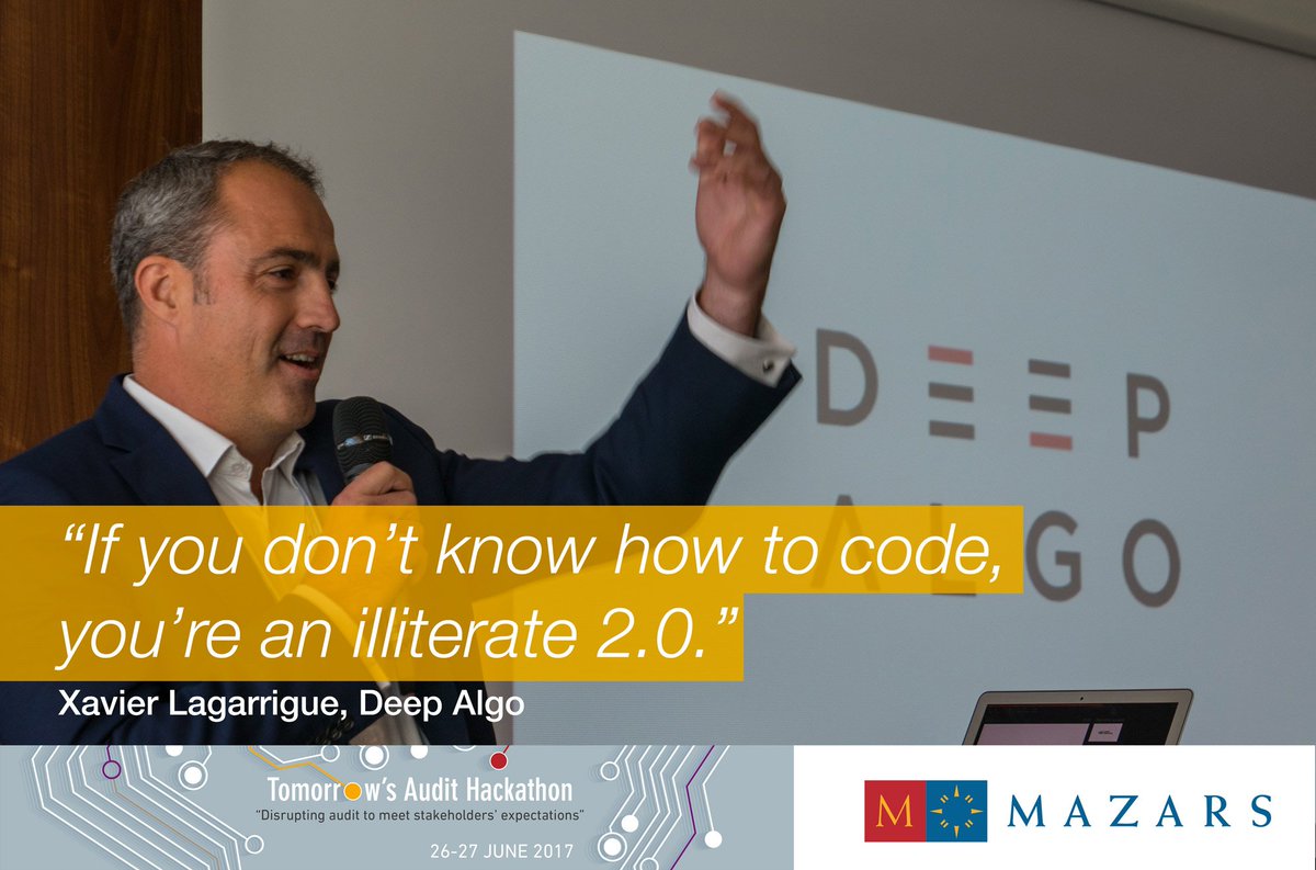 #HackTheAudit Xavier Lagarrigue <a href="/Deep_Algo/">Deep Algo</a> "If you don’t know how to code, you’re an iIliterate 2.0." @MazarsGroup