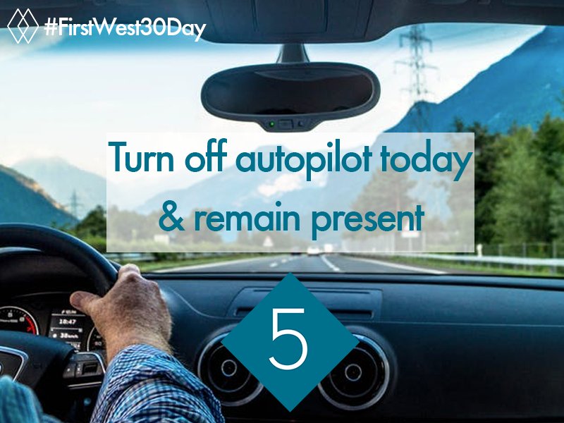MindWellU's tweet photo. Turn OFF autopilot today with Take 5. Notice your body, breath and surroundings. Now soak up the moment #FirstWest30Day https://t.co/jRAoeCZDFv