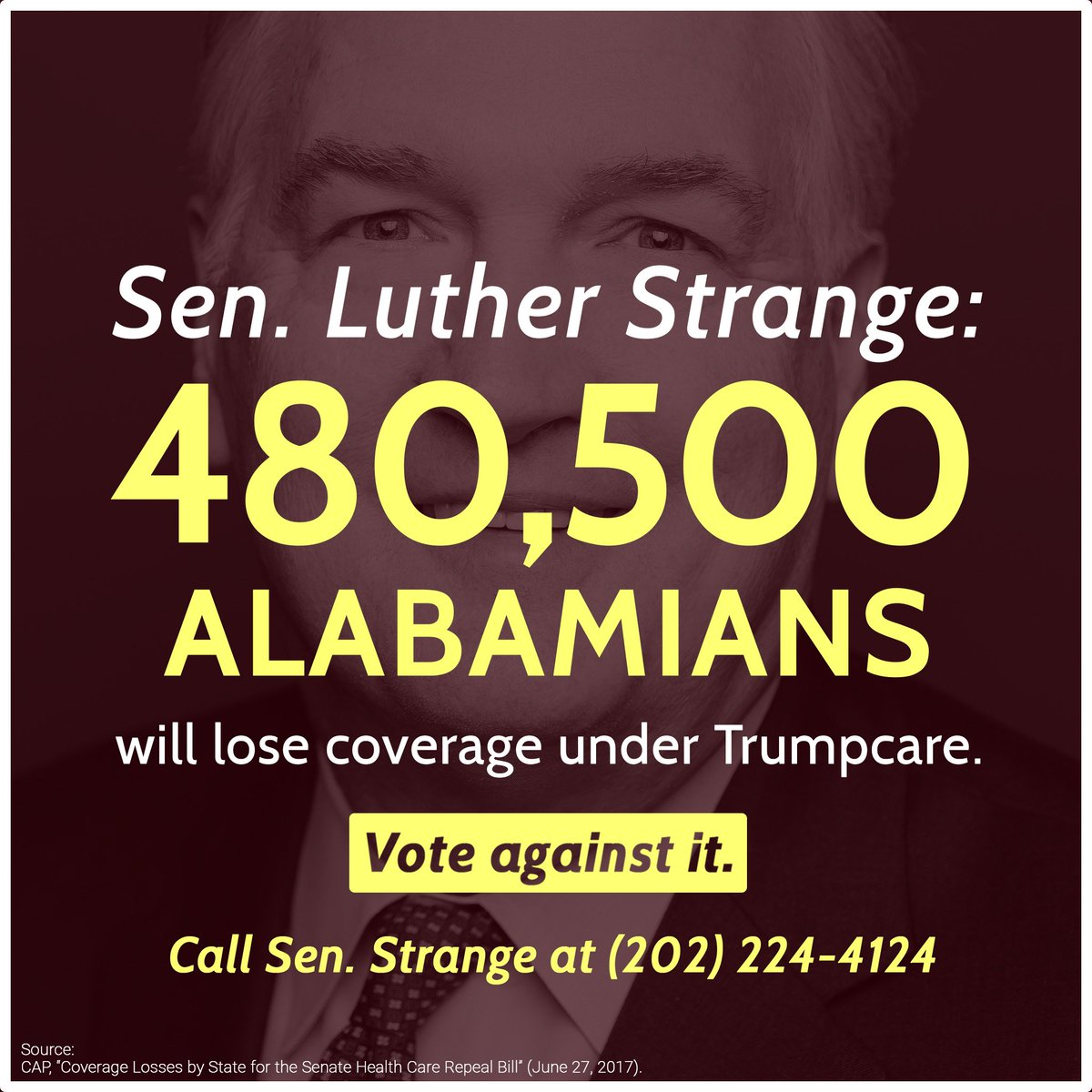 .<a href="/SenatorStrange/">Sen Luther Strange</a> The Senate Trumpcare bill puts 22 million Americans' lives at risk. Vote NO! #ResistTrumpcare